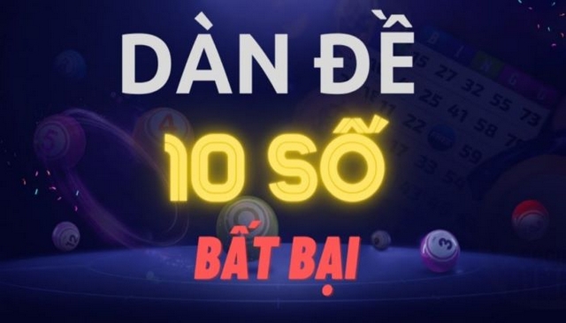 Soi cầu dàn đề bất tử 10 số dễ dàng